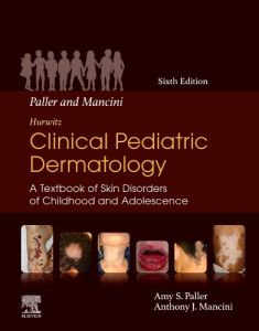 Paller and Mancini - Hurwitz Clinical Pediatric Dermatology E-Book