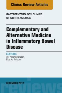 Complementary and Alternative Medicine in Inflammatory Bowel Disease, An Issue of Gastroenterology Clinics of North America