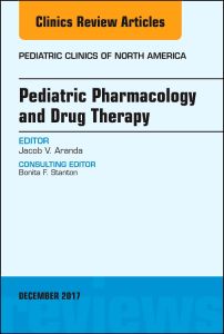 Pediatric Pharmacology and Drug Therapy, An Issue of Pediatric Clinics of North America