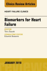 Biomarkers for Heart Failure, An Issue of Heart Failure Clinics