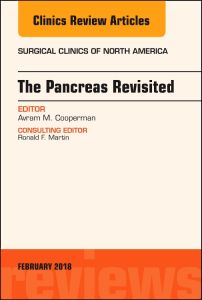 The Pancreas Revisited, An Issue of Surgical Clinics