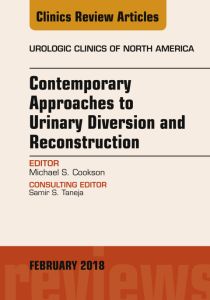 Contemporary Approaches to Urinary Diversion and Reconstruction, An Issue of Urologic Clinics