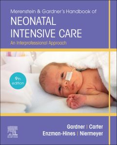 Merenstein & Gardner's Handbook of Neonatal Intensive Care - E-Book