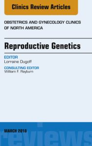 Reproductive Genetics, An Issue of Obstetrics and Gynecology Clinics