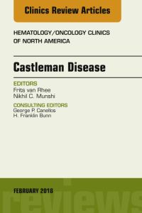 Castleman Disease, An Issue of Hematology/Oncology Clinics