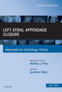 Left Atrial Appendage Closure, An Issue of Interventional Cardiology Clinics