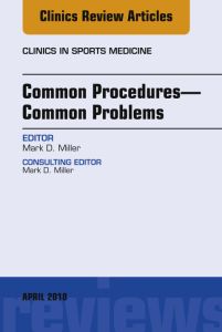 Common Procedures—Common Problems, An Issue of Clinics in Sports Medicine