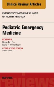 Pediatric Emergency Medicine, An Issue of Emergency Medicine Clinics of North America