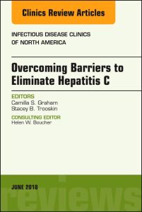 Overcoming Barriers to Eliminate Hepatitis C, An Issue of Infectious Disease Clinics of North America