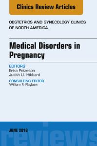 Medical Disorders in Pregnancy, An Issue of Obstetrics and Gynecology Clinics