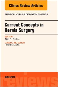 Current Concepts in Hernia Surgery, An Issue of Surgical Clinics