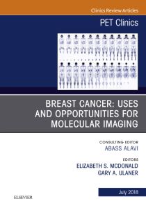 Breast Cancer: Uses and Opportunities for Molecular Imaging, An Issue of PET Clinics