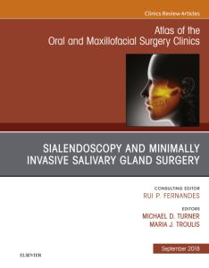 Sialendoscopy, An Issue of Atlas of the Oral & Maxillofacial Surgery Clinics