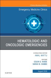 Hematologic and Oncologic Emergencies, An Issue of Emergency Medicine Clinics of North America