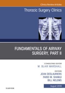 Fundamentals of Airway Surgery, Part II, An Issue of Thoracic Surgery Clinics