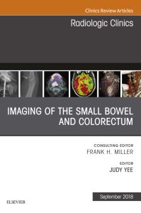 Imaging of the Small Bowel and Colorectum, An Issue of Radiologic Clinics of North America