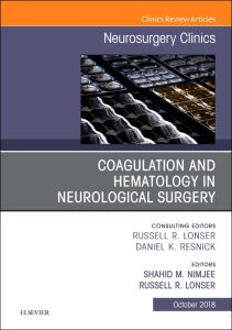 Coagulation and Hematology in Neurological Surgery, An Issue of Neurosurgery Clinics of North America