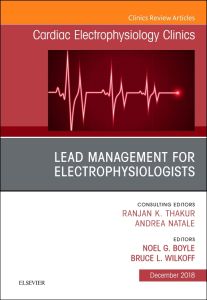 Lead Management for Electrophysiologists, An Issue of Cardiac Electrophysiology Clinics