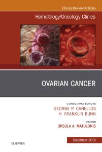 Ovarian Cancer, An Issue of Hematology/Oncology Clinics of North America