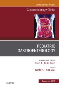 Pediatric Gastroenterology, An Issue of Gastroenterology Clinics of North America