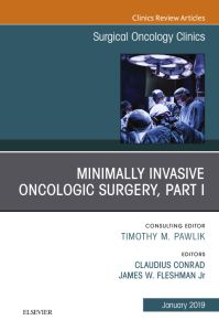 Minimally Invasive Oncologic Surgery, Part I, An Issue of Surgical Oncology Clinics of North America