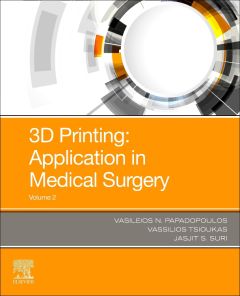 3D Printing: Applications in Medicine and Surgery Volume 2