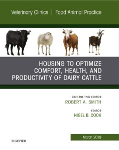 Housing to Optimize Comfort, Health and Productivity of Dairy Cattles, An Issue of Veterinary Clinics of North America: Food Animal Practice