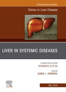 Liver in Systemic Diseases, An Issue of Clinics in Liver Disease