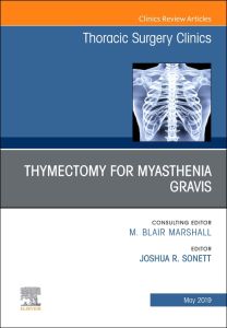 Thymectomy in Myasthenia Gravis, An Issue of Thoracic Surgery Clinics