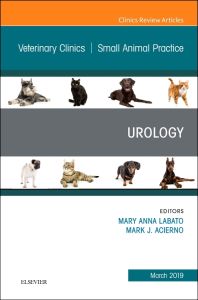 Urology, An Issue of Veterinary Clinics of North America: Small Animal Practice