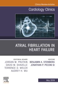 Atrial Fibrillation in Heart Failure, An Issue of Cardiology Clinics