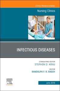 Infectious Diseases, An Issue of Nursing Clinics