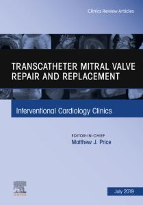 Transcatheter mitral valve repair and replacement, An Issue of Interventional Cardiology Clinics