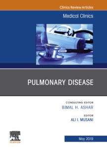 Pulmonary Disease, An Issue of Medical Clinics of North America