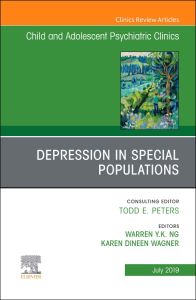 Depression in Special Populations, An Issue of Child and Adolescent Psychiatric Clinics of North America