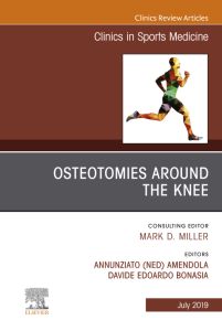 Osteotomies Around the Knee, An Issue of Clinics in Sports Medicine