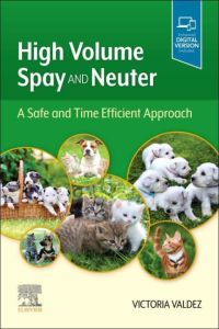 High Volume Spay and Neuter: A Safe and Time Efficient Approach E-Book