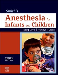 Smith's Anesthesia for Infants and Children E-Book