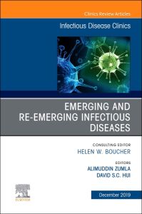 Emerging and Re-Emerging Infectious Diseases , An Issue of Infectious Disease Clinics of North America