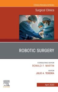 Robotic Surgery, An Issue of Surgical Clinics