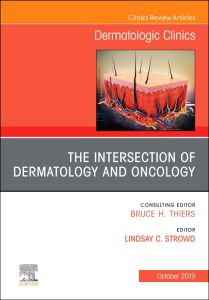 The Intersection of Dermatology and Oncology, An Issue of Dermatologic Clinics