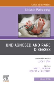 Undiagnosed and Rare Diseases, An Issue of Clinics in Perinatology