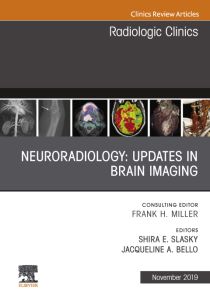 Neuroradiology, An Issue of Radiologic Clinics of North America