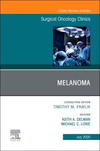 Melanoma, An Issue of Surgical Oncology Clinics of North America