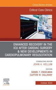 Enhanced Recovery in the ICU After Cardiac Surgery An Issue of Critical Care Clinics