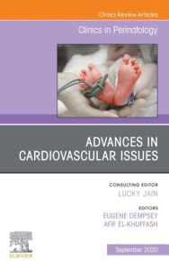 Advances in Cardiovascular Issues, An Issue of Clinics in Perinatology