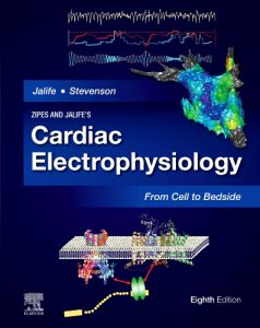 Zipes and Jalife’s Cardiac Electrophysiology: From Cell to Bedside, E-Book