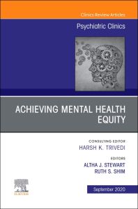 Achieving Mental Health Equity, An Issue of Psychiatric Clinics of North America