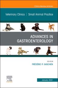 Advances in Gastroenterology, An Issue of Veterinary Clinics of North America: Small Animal Practice, E-Book