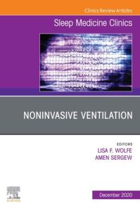 Noninvasive Ventilation, An Issue of Sleep Medicine Clinics, E-Book